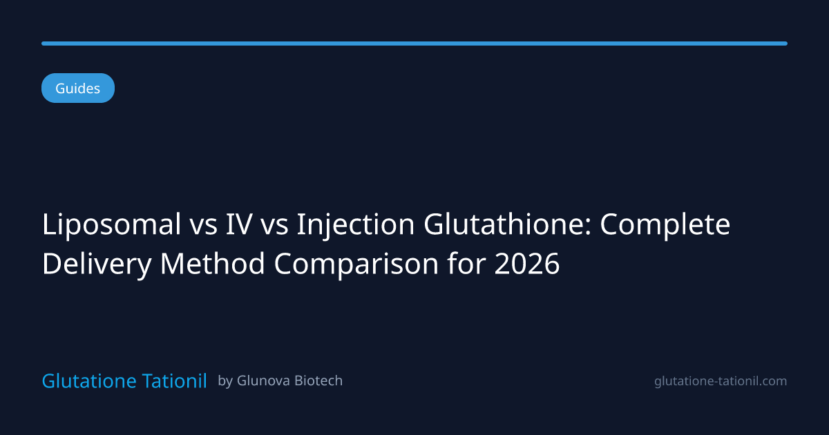 glutathione injection vs liposomal Liposomal vs IV vs Injection Glutathione Compared 2026